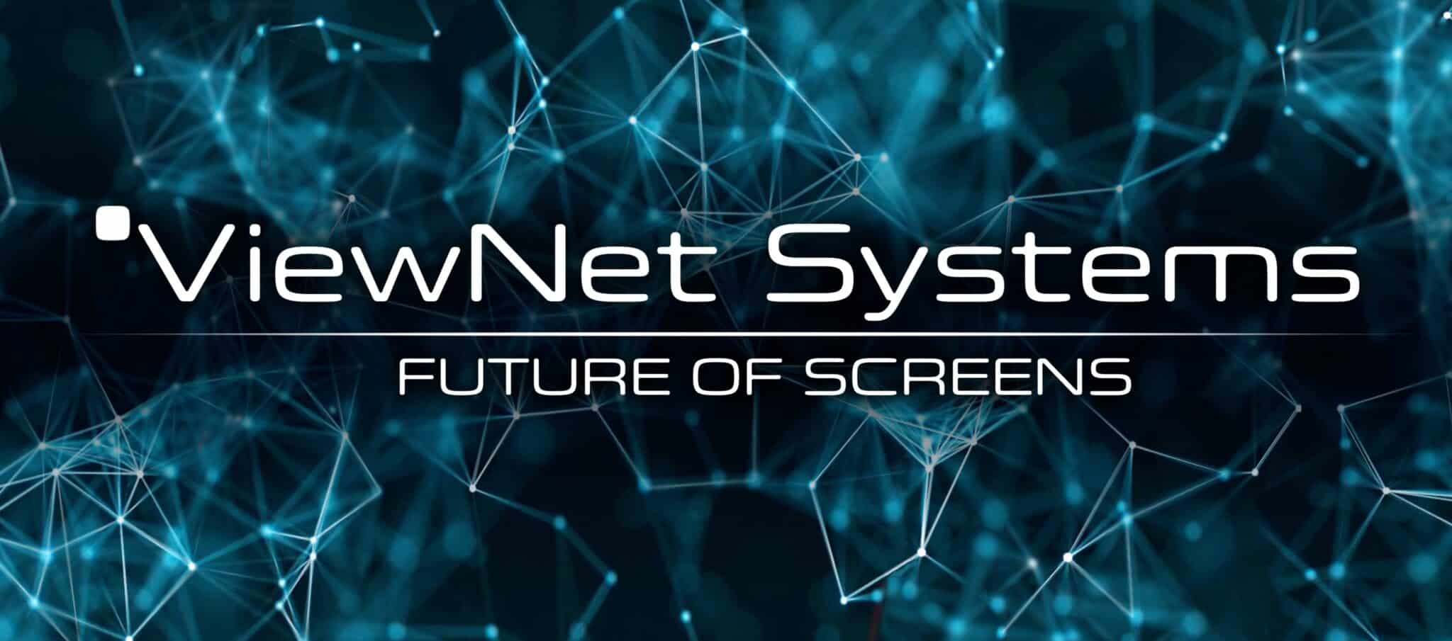 Viewnet Systems Die Zukunft der Bildschirme